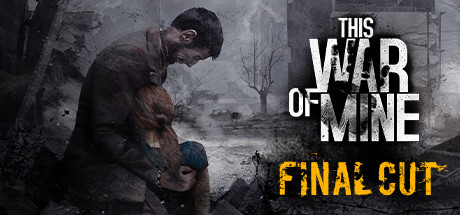 《这是我的战争 v202401212 全DLC PC/手机双端》 [简体中文版]